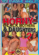 Horny Black Mothers & Daughters 2 Porn Video Horny Black Mothers & Daughters 2 Porn Video